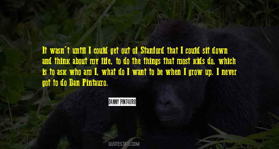 Want Out Of Life Quotes #65485