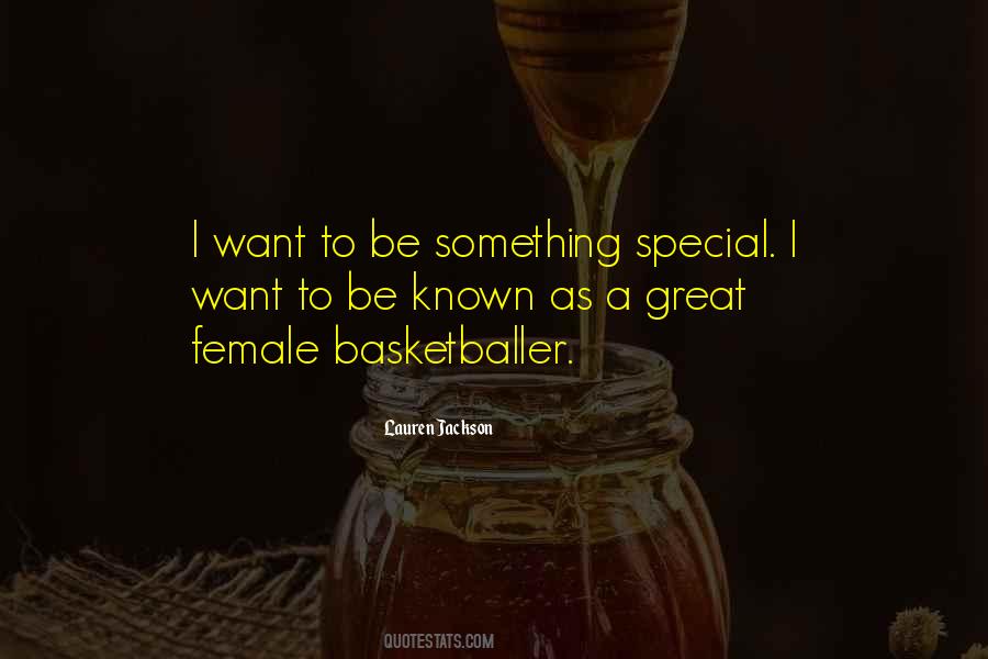 Want Something Special Quotes #1149745
