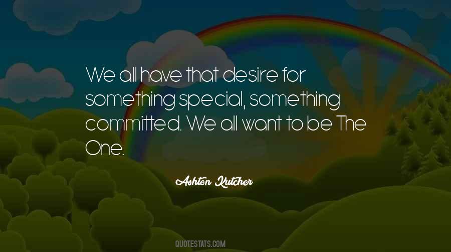 Want Something Special Quotes #1634168