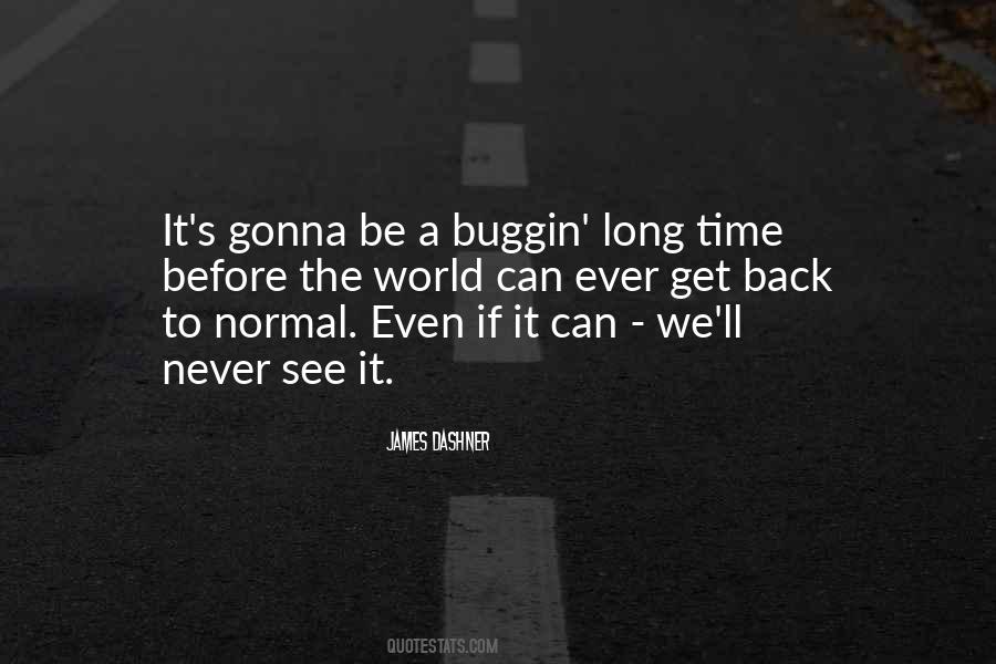 Want Things To Go Back To Normal Quotes #259901