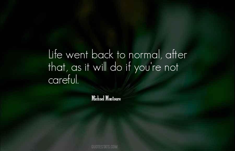 Want Things To Go Back To Normal Quotes #363161