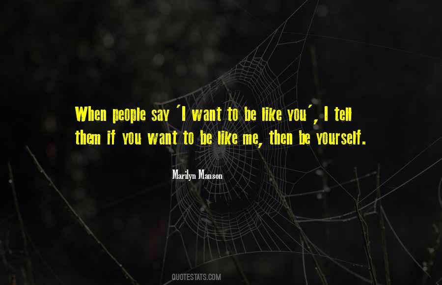 Want To Be Like You Quotes #1770329