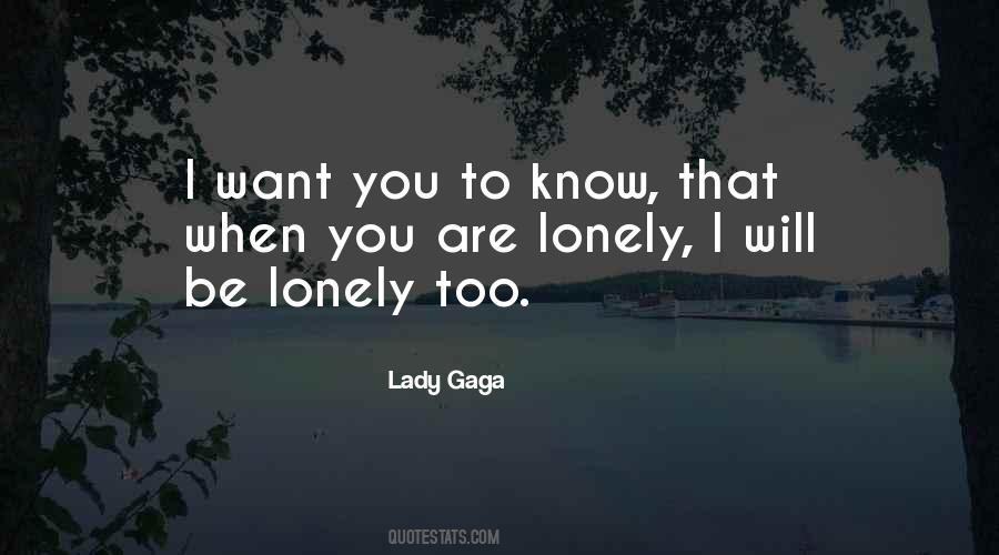 Want To Be Lonely Quotes #1717921