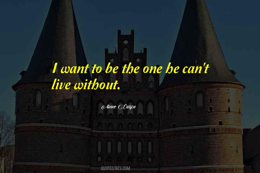 Want To Be The One Quotes #1325171