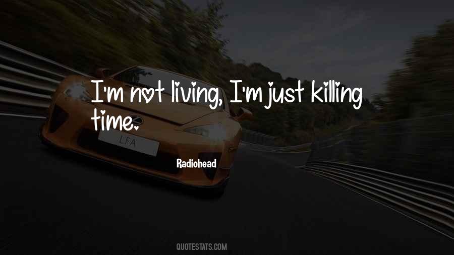 Quotes About Killing Time #263637