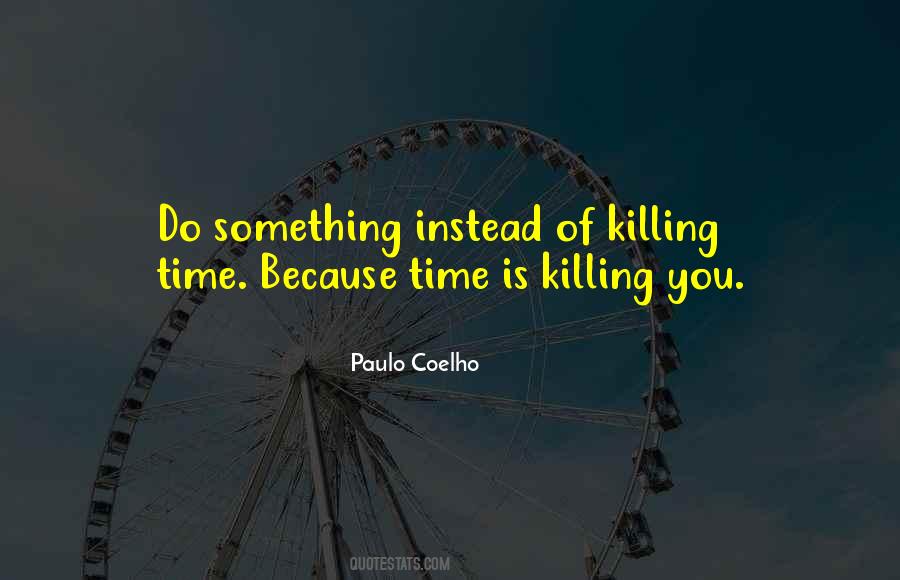 Quotes About Killing Time #82574