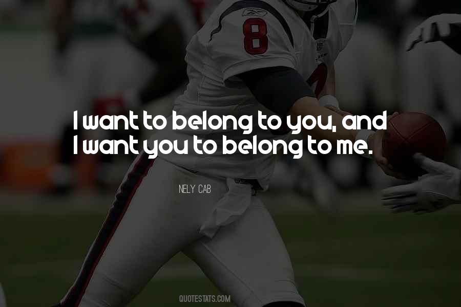 Want To Belong Quotes #1367763