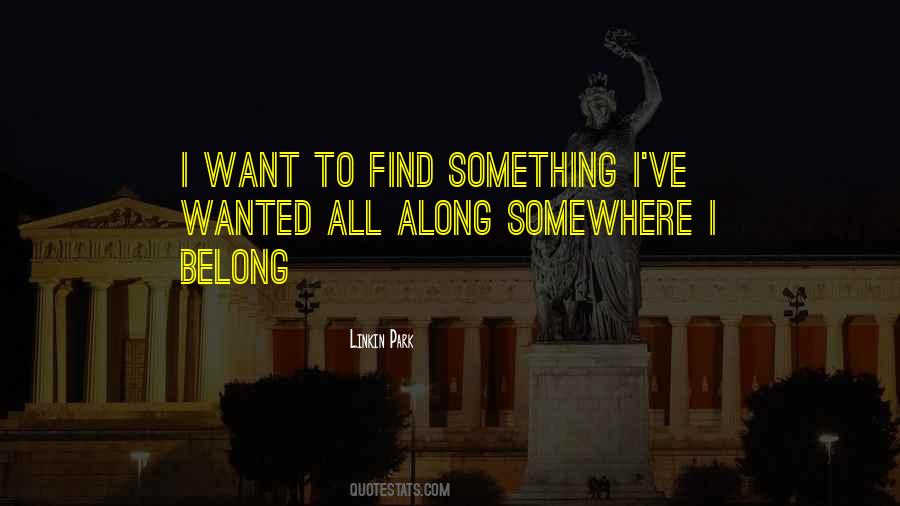 Want To Belong Quotes #338760