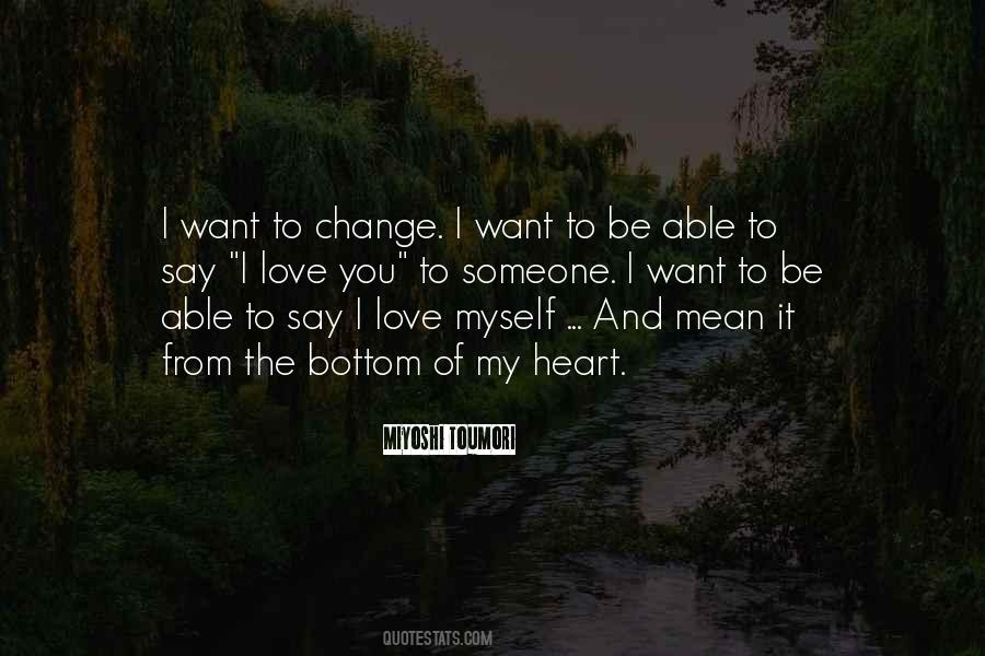 Want To Change Myself Quotes #992638