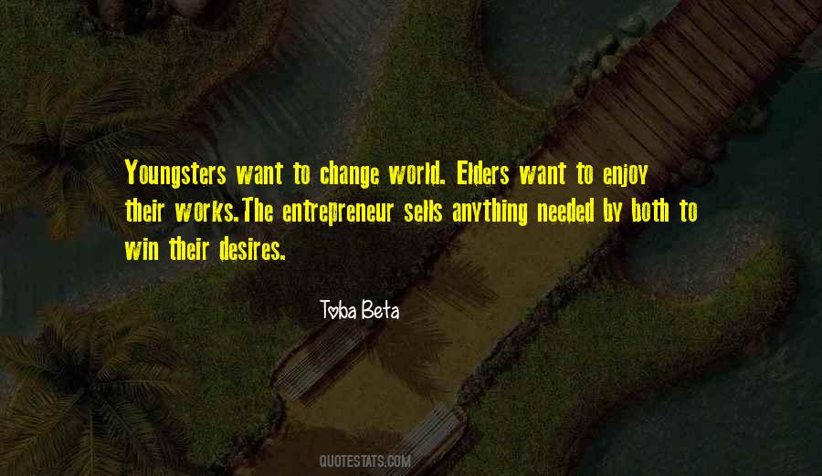 Want To Change The World Quotes #127592