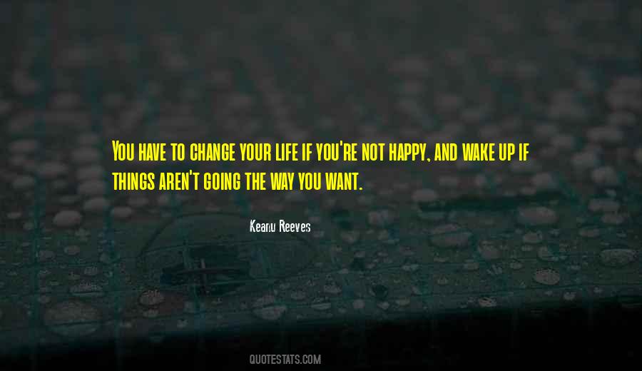 Want To Change Your Life Quotes #1180233