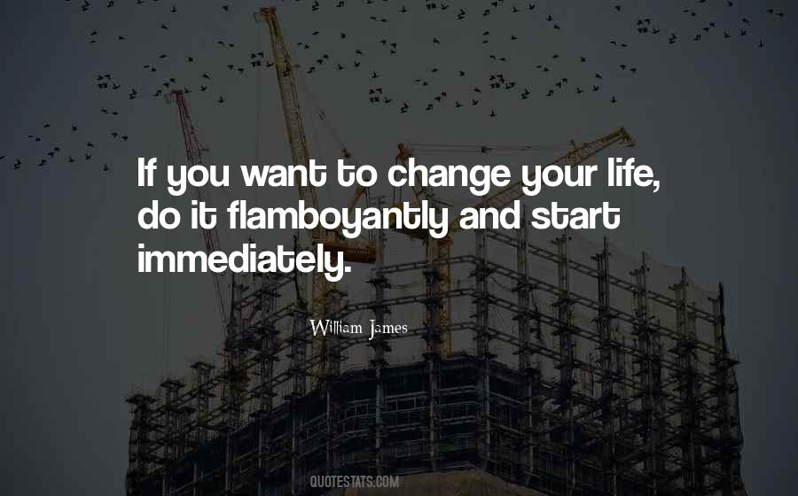 Want To Change Your Life Quotes #1400184