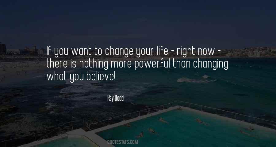 Want To Change Your Life Quotes #68040