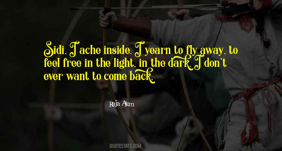 Want To Come Back Quotes #467550