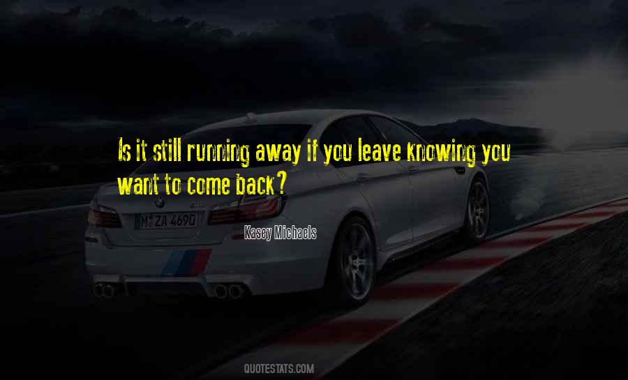 Want To Come Back Quotes #658744