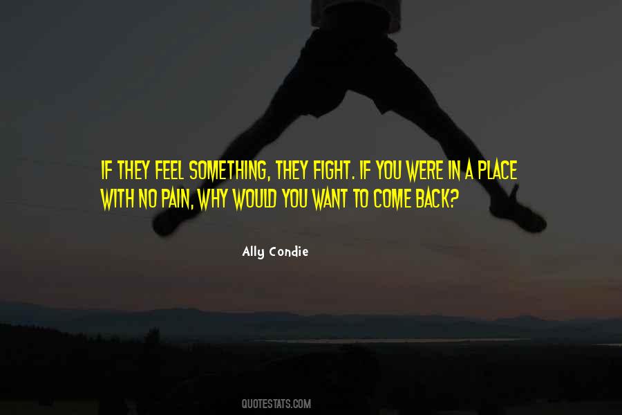 Want To Come Back Quotes #806320