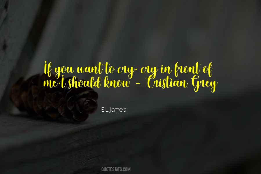 Want To Cry Quotes #1409691