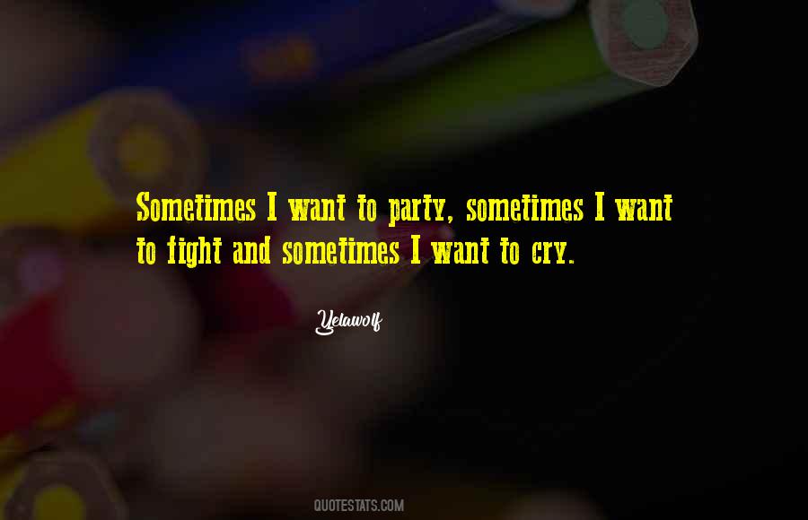 Want To Cry Quotes #1644997