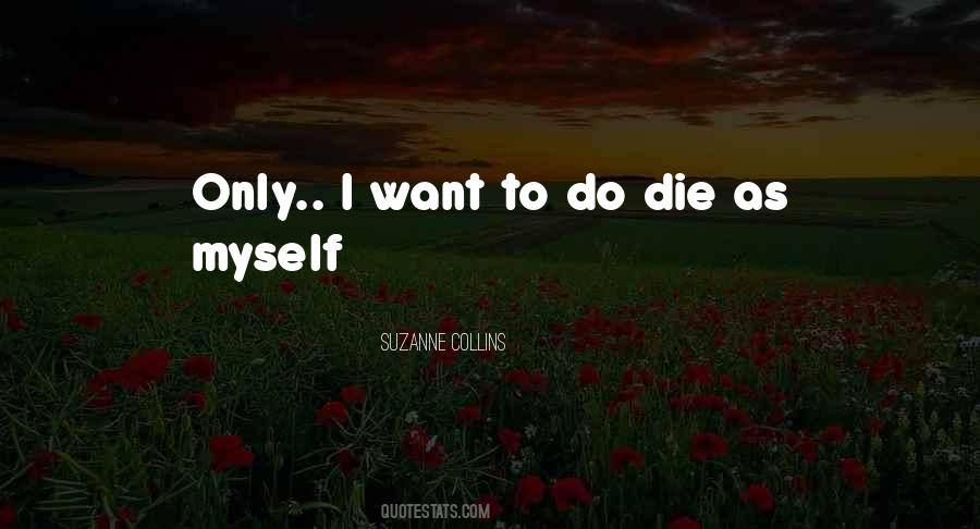 Want To Death Quotes #29684