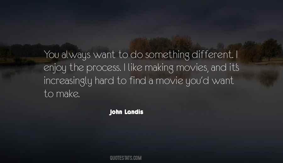 Want To Do Something Different Quotes #1340475