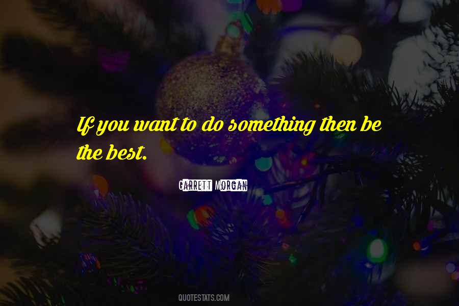 Want To Do Something Quotes #1418797