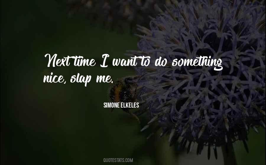 Want To Do Something Quotes #1685812