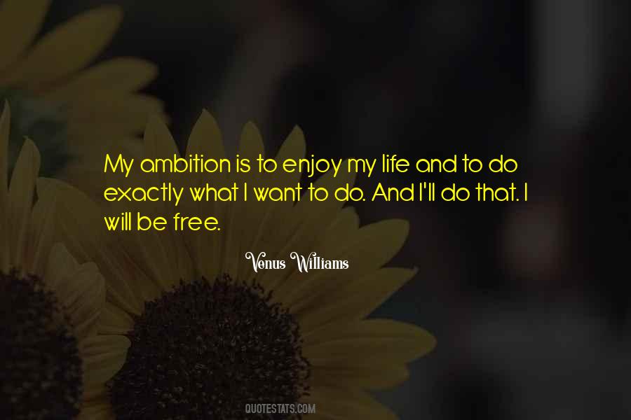 Want To Enjoy Life Quotes #1138056