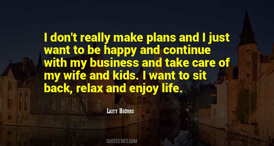 Want To Enjoy Life Quotes #1410420