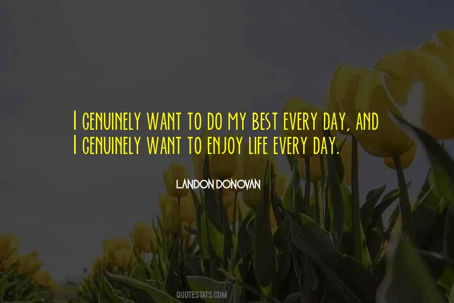 Want To Enjoy Life Quotes #1713446 Want To Enjoy Life Quotes #1713446
