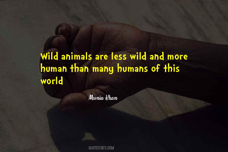 Quotes About Animal And Humans #625787