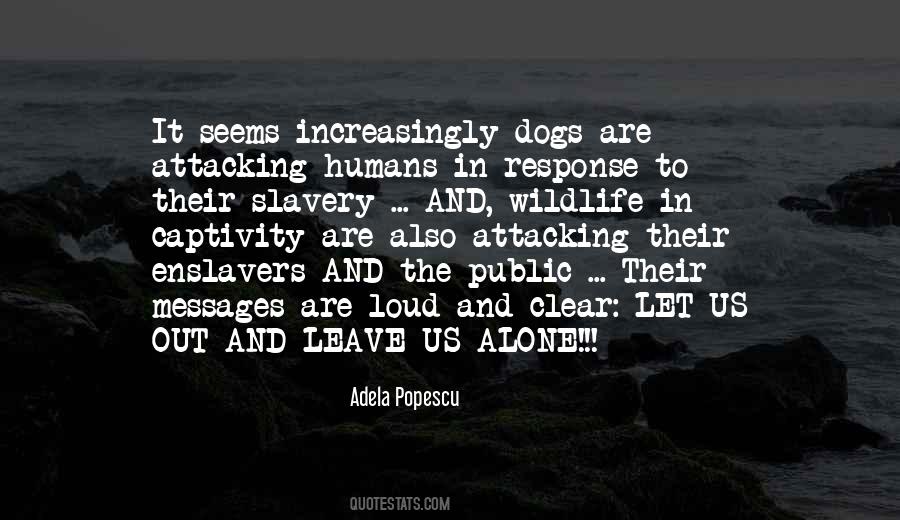 Quotes About Animal And Humans #956582