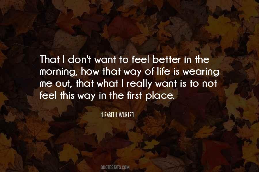 Want To Feel Better Quotes #1612425