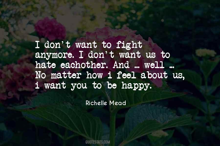 Want To Feel Happy Quotes #374576