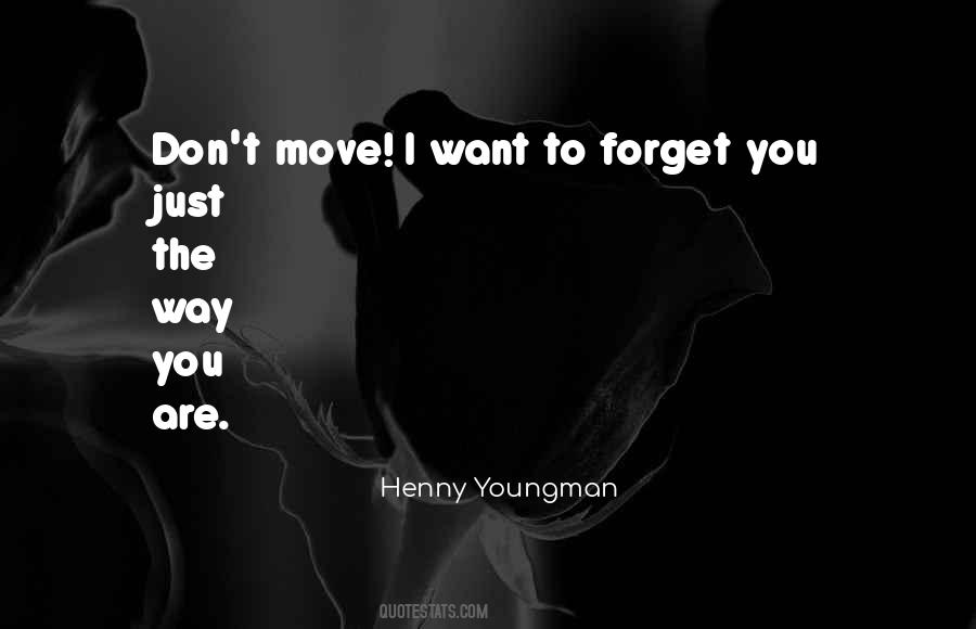 Want To Forget Quotes #591898