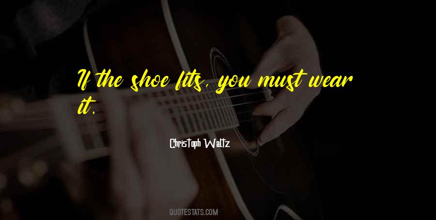Quotes About If The Shoe Fits #1182715