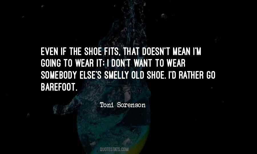 Quotes About If The Shoe Fits #1211326