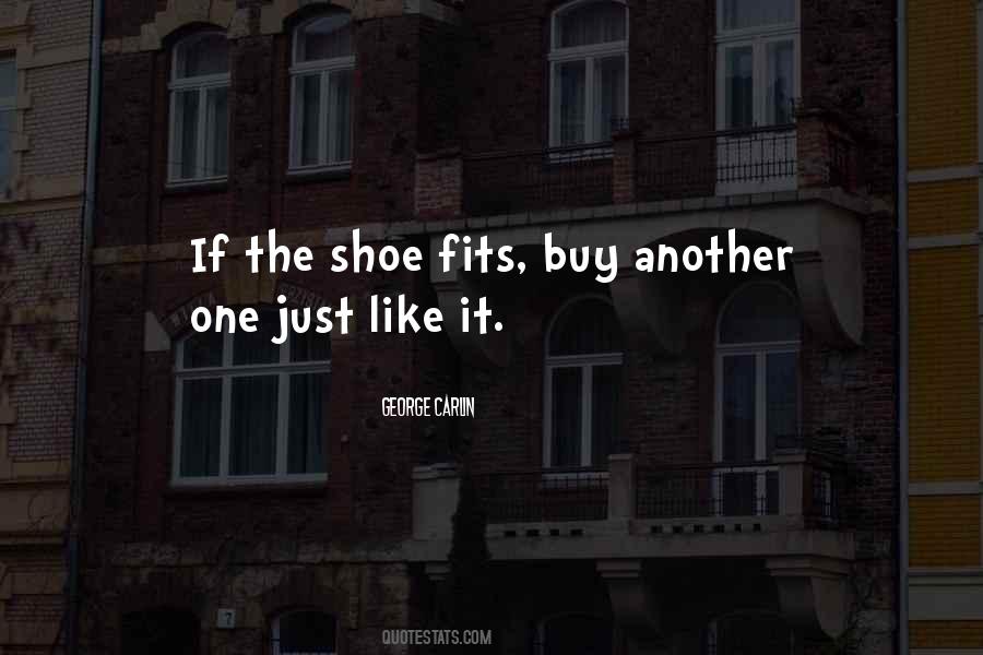 Quotes About If The Shoe Fits #1276622