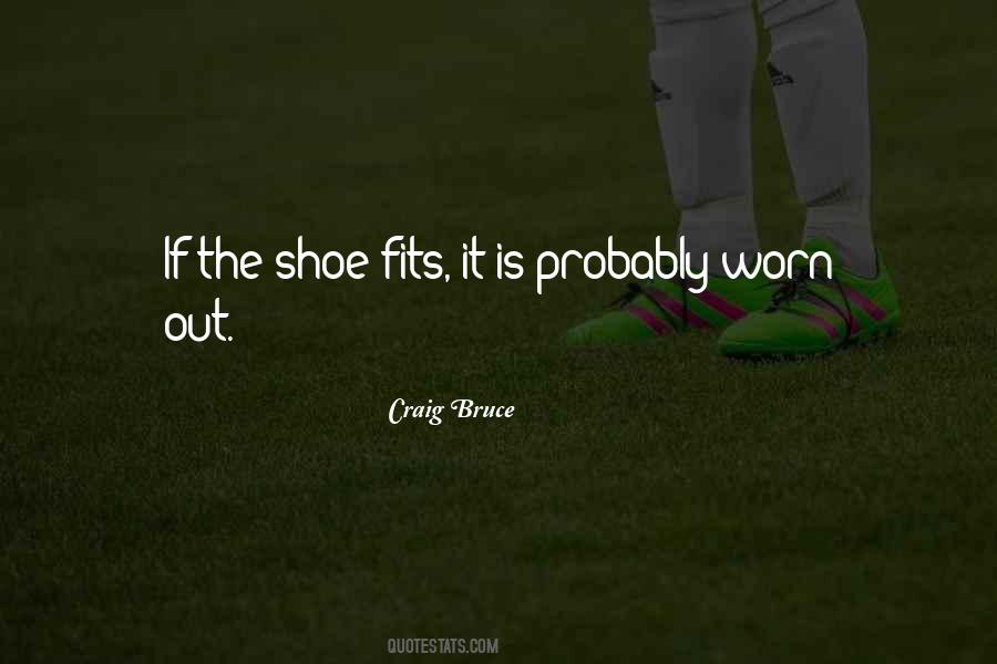 Quotes About If The Shoe Fits #962768