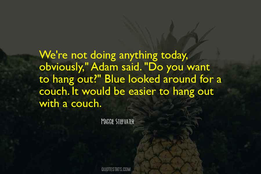 Want To Hang Out Quotes #65318