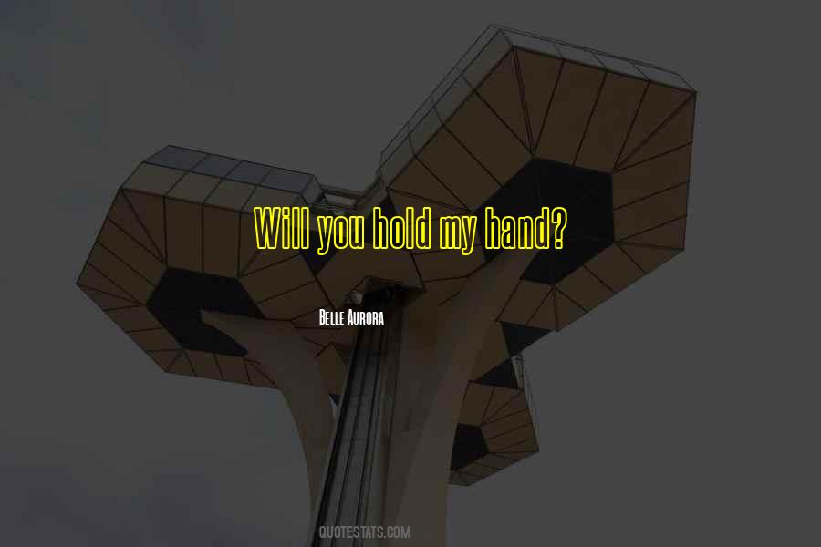 Want To Hold Your Hand Quotes #83708