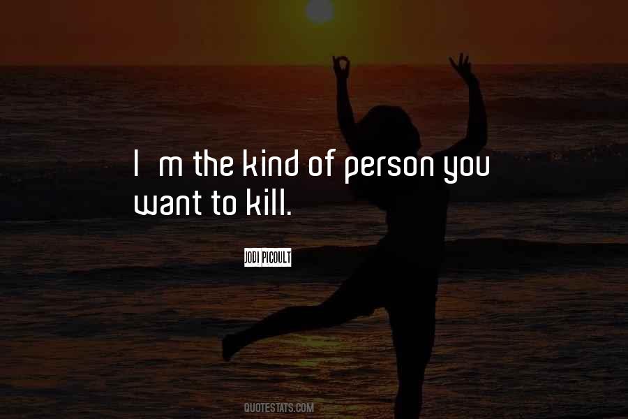 Want To Kill Quotes #1055586