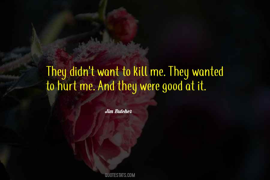 Want To Kill Quotes #937707