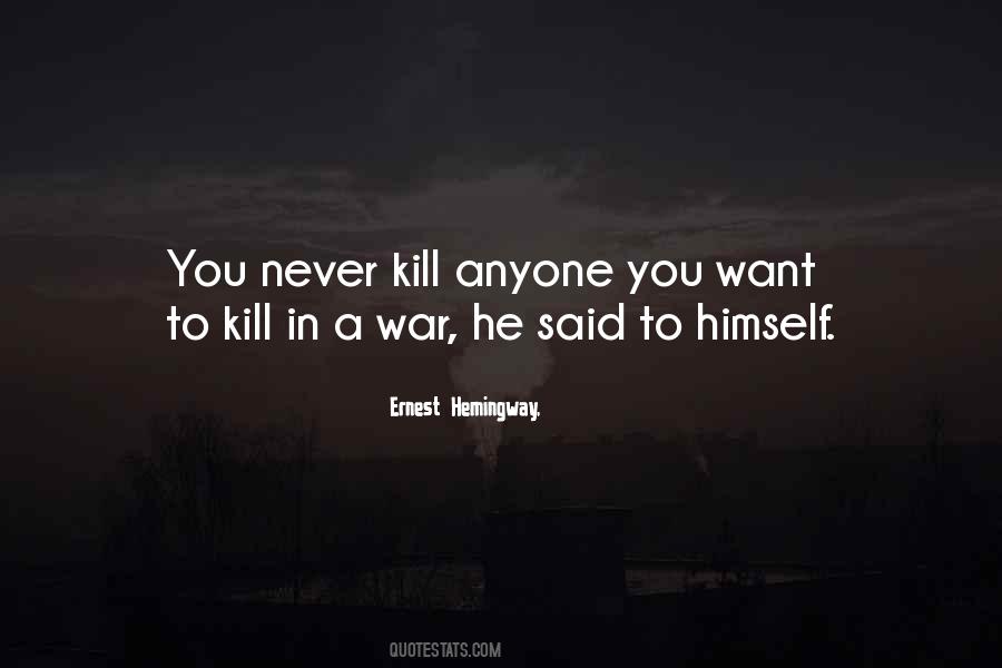 Want To Kill Quotes #987722