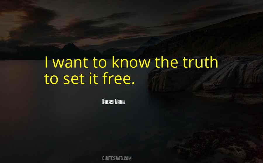 Want To Know The Truth Quotes #1168696