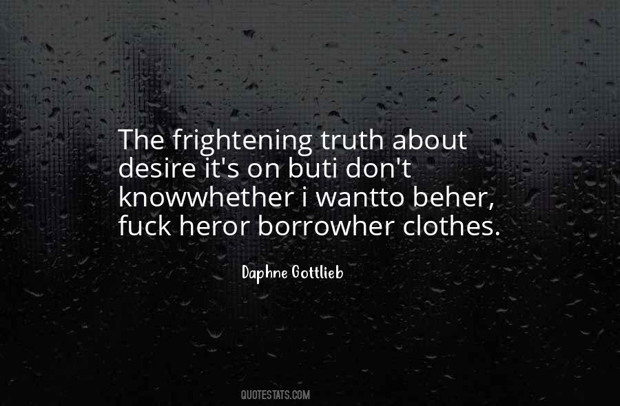 Want To Know The Truth Quotes #34085