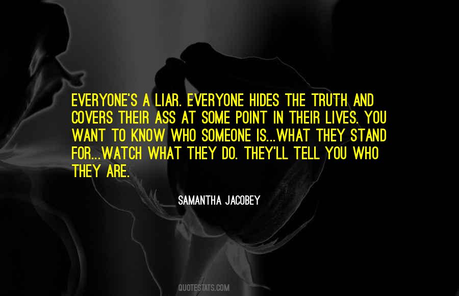 Want To Know The Truth Quotes #420134