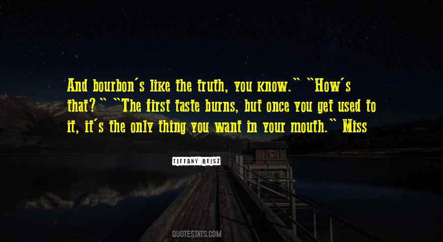 Want To Know The Truth Quotes #519934