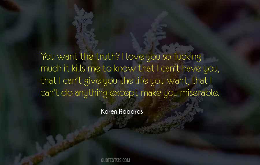 Want To Know The Truth Quotes #689130