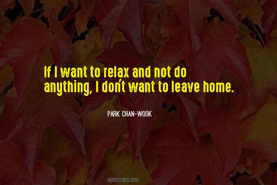 Want To Leave Home Quotes #1214090