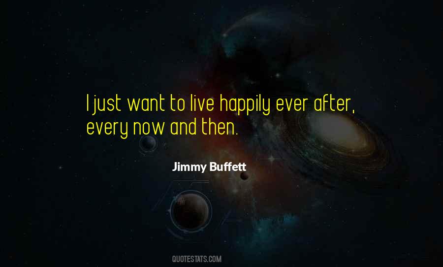 Want To Live Happily Quotes #986415